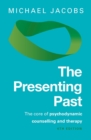 Image for The presenting past: the core of psychodynamic counselling and therapy
