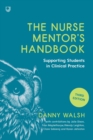 Image for The nurse mentor's handbook  : supervising and assessing students in clinical practice