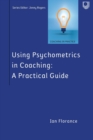 Image for Using psychometrics in coaching  : a practical guide