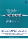 Image for Becoming Agile: Coaching Behavioural Change for Business Results