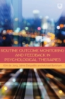 Image for Routine outcome monitoring and feedback in psychological therapies