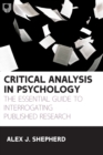 Image for Critical analysis in experimental psychology  : the essential guide to interrogating published research