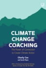 Image for Climate Change Coaching: The Power of Connection to Create Climate Action