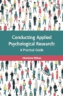 Image for Conducting applied psychological research  : a guide for students and practitioners