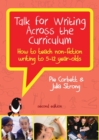 Image for Talk for writing across the curriculum  : how to teach non-fiction writing to 5-12 year olds