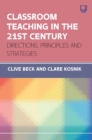 Image for Classroom Teaching in the 21st Century: Directions, Principles and Strategies