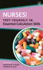 Image for Nurses! Test Yourself in Essential Calculation Skills