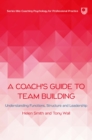 Image for A Coach&#39;s Guide to Team Building: Understanding Functions, Structure and Leadership