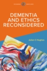 Image for Reconsidering ethics in dementia care  : reflections on patterns of practice