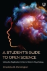 Image for A student&#39;s guide to open science  : using the replication crisis to reform psychology