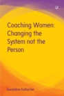 Image for Coaching Women: Changing the System not the Person