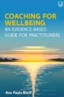 Image for Coaching for wellbeing  : an evidence-based guide for practitioners