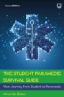 Image for The student paramedic survival guide  : your journey from student to paramedic