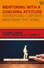 Image for Mentoring With a Coaching Attitude: International Corporate Mentorship That Works