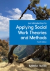 Image for An Introduction to Applying Social Work Theories and Methods, 4/e