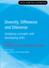Image for Diversity, Difference and Dilemmas: Analysing concepts and developing skills