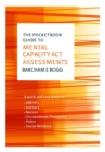 Image for The Pocketbook Guide to Mental Capacity Act Assessments