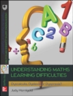 Image for Understanding Learning Difficulties in Maths: Dyscalculia, Dyslexia or Dyspraxia?