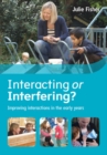 Image for EBOOK: Interacting or Interfering? Improving Interactions in the Early Years