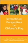 Image for International Perspectives on Children&#39;s Play