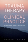Image for Trauma therapy and clinical practice  : neuroscience, Gestalt and the body