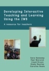 Image for Developing interactive teaching and learning using the IWB: a resource for teachers