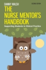 Image for The nurse mentor&#39;s handbook: supporting students in clinical practice
