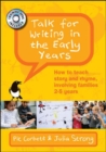Image for Talk for writing in the early years  : how to teach story and rhyme, involving families 2-5 years