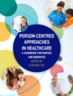 Image for Person-centred Approaches in Healthcare: A handbook for nurses and midwives
