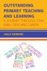 Image for Outstanding Primary Teaching and Learning: A journey through your early teaching career