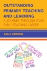 Image for Outstanding Primary Teaching and Learning: A journey through your early teaching career