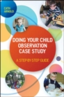 Image for Doing your child observation study  : a step-by-step guide