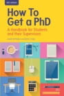 Image for How to Get a PhD: A Handbook for Students and their Supervisors
