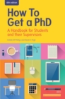 Image for How to get a PhD: a handbook for students and their supervisors