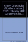 Image for Crown Court Rules (Northern Ireland) 1979 : Supplement no. 2 : February 2009