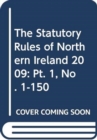 Image for The Statutory Rules of Northern Ireland 2009 : Pt. 1, No. 1-150