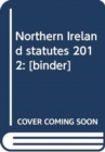 Image for Northern Ireland statutes 2012