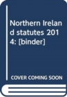 Image for Northern Ireland statutes 2014 : [binder]