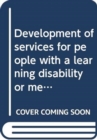 Image for Development of services for people with a learning disability or mental illness in Northern Ireland
