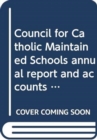 Image for Council for Catholic Maintained Schools annual report and accounts for the year ended 31 March 2017