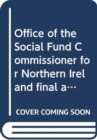 Image for Office of the Social Fund Commissioner for Northern Ireland final annual report 1st April to 31st December 2016
