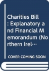 Image for Charities Bill : explanatory and financial memorandum