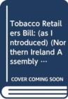 Image for Tobacco Retailers Bill : (as introduced)