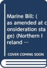 Image for Marine Bill : (as amended at consideration stage)