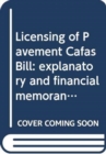 Image for Licensing of Pavement Cafas Bill : explanatory and financial memorandum