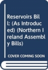 Image for Reservoirs Bill : (as introduced)
