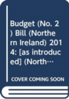 Image for Budget (No. 2) Bill (Northern Ireland) 2014 : [as introduced]