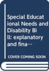 Image for Special Educational Needs and Disability Bill : explanatory and financial memorandum