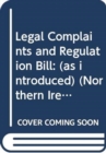 Image for Legal Complaints and Regulation Bill : (as introduced)