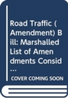 Image for Road Traffic (Amendment) Bill : marshalled list of amendments consideration stage Monday 29 June 2015
